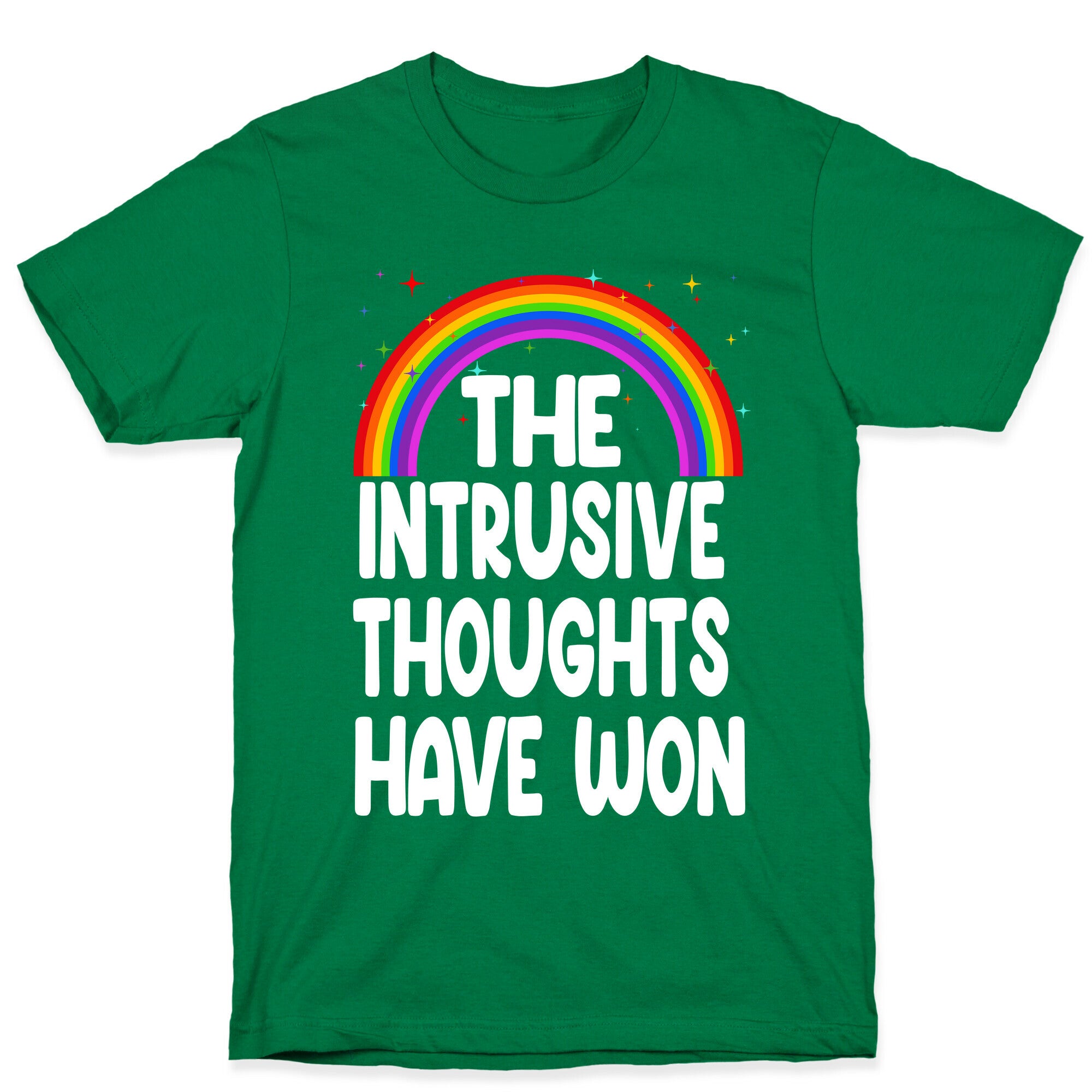 The Intrusive Thoughts have Won T-Shirt